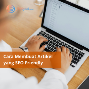 Cara Membuat Artikel yang SEO Friendly
